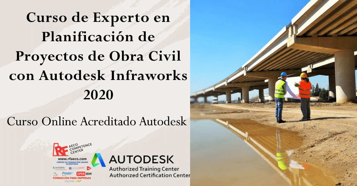 Curso de Experto en Planificación de Proyectos de Obra Civil con Autodesk Infraworks