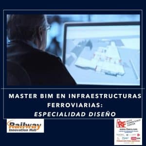 Máster BIM en Infraestructuras Ferroviarias, Especialidad Diseño