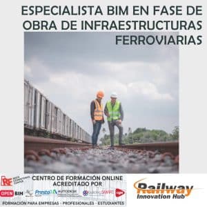 Especialista BIM en Fase de Obra de Infraestructuras Ferroviarias alargado