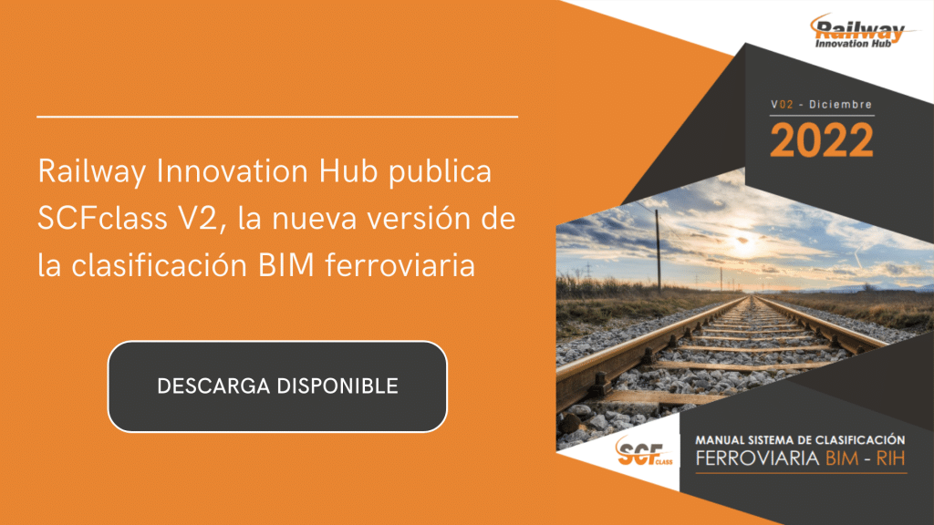 IFC Rail: ¡Novedades! Nueva versión del Sistema de Clasificación BIM Ferroviario del Railway Innovation Hub (RIH)