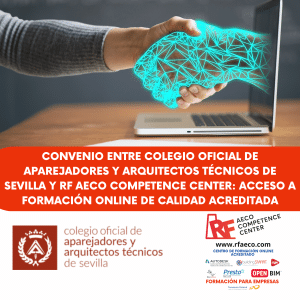 Convenio entre Colegio Oficial de Aparejadores y Arquitectos Técnicos de Sevilla y RF AECO COMPETENCE CENTER SEVILLA S.L. Acceso a formación online de calidad acreditada