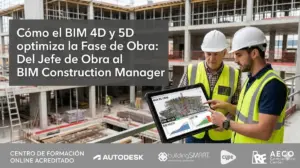 Cómo el BIM 4D y 5D optimiza la Fase de Obra Del Jefe de Obra al BIM Construction Manager_resultado