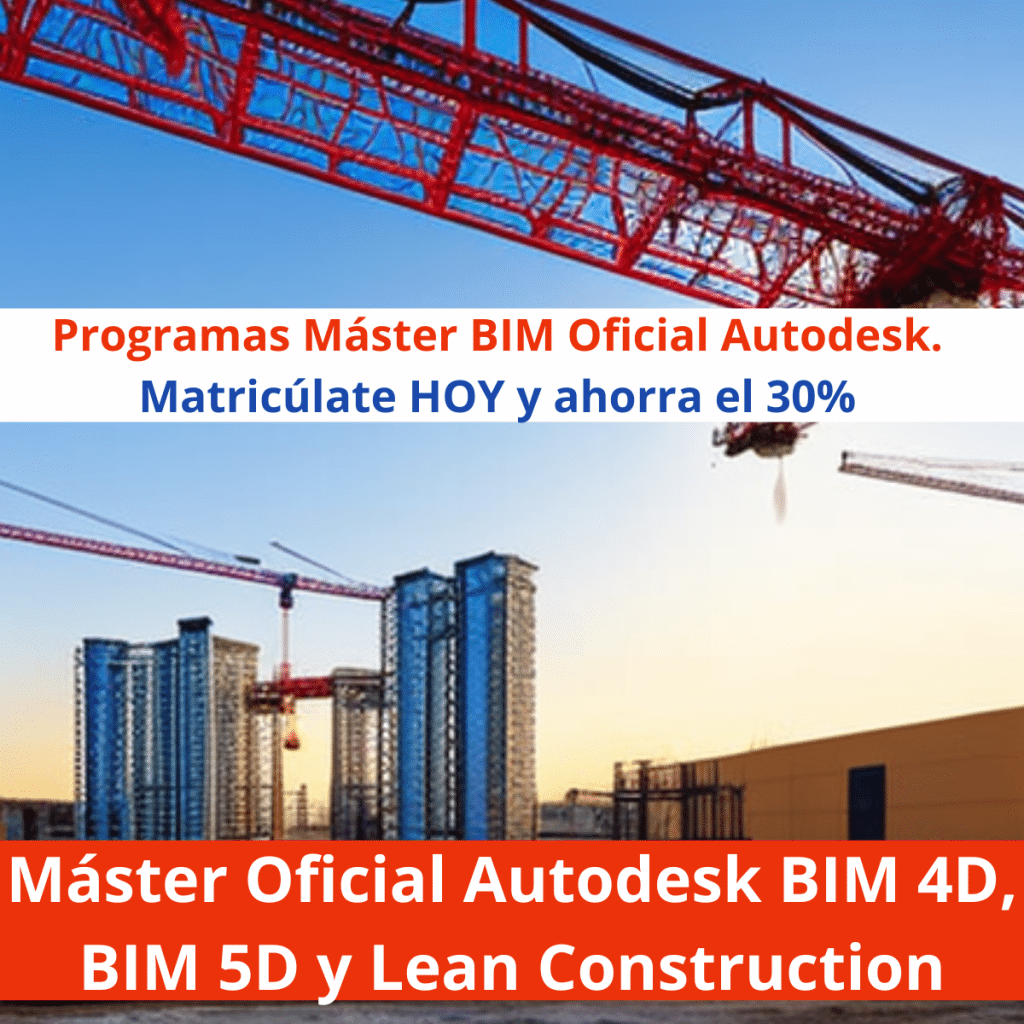 Máster Oficial Autodesk BIM 4D, BIM 5D y Lean Construction