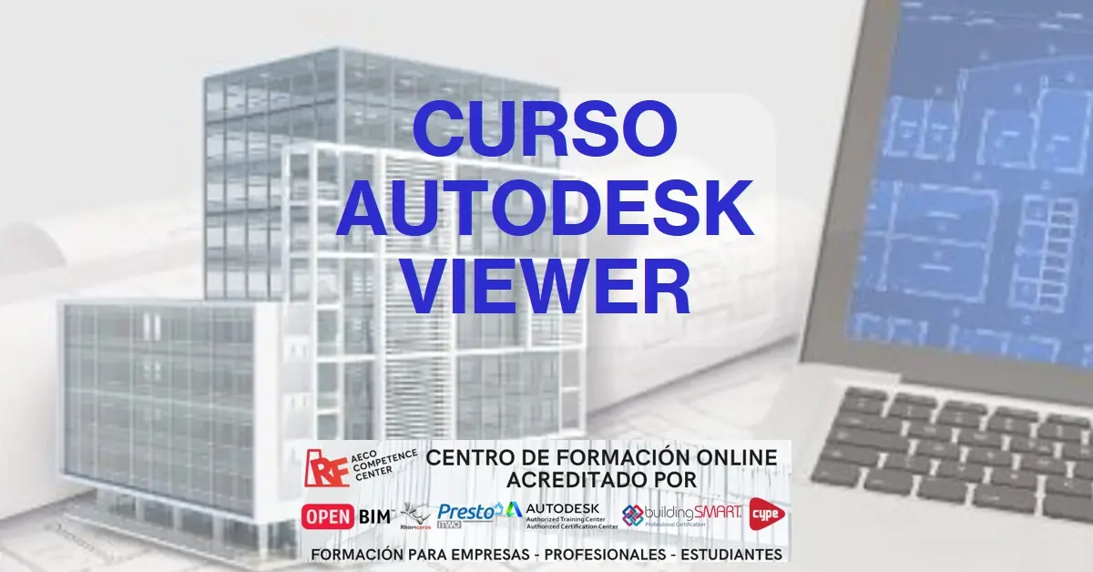 Curso Autodesk Viewer ¡El visor BIM gratuito de Autodesk! - RF AECO Competence Center