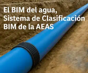 El BIM del agua, Sistema de Clasificación BIM de la AEAS