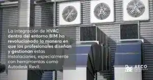 ¿Qué es HVAC y cómo se integra en proyectos BIM?