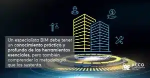 Las habilidades esenciales del especialista BIM