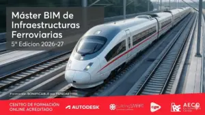 5 edicion Master BIM en Infraestructuras Ferroviarias