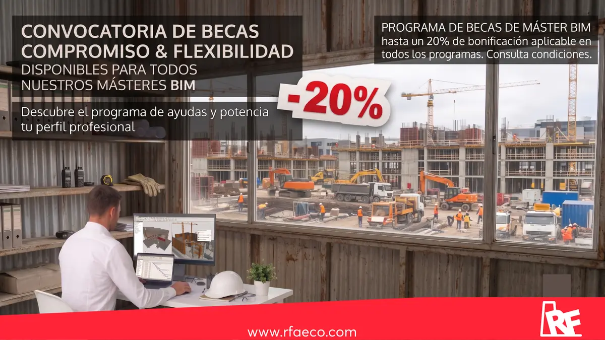 Becas Compromiso y Becas Flexibilidad: hasta un 20% de descuento en los Máster BIM oficiales