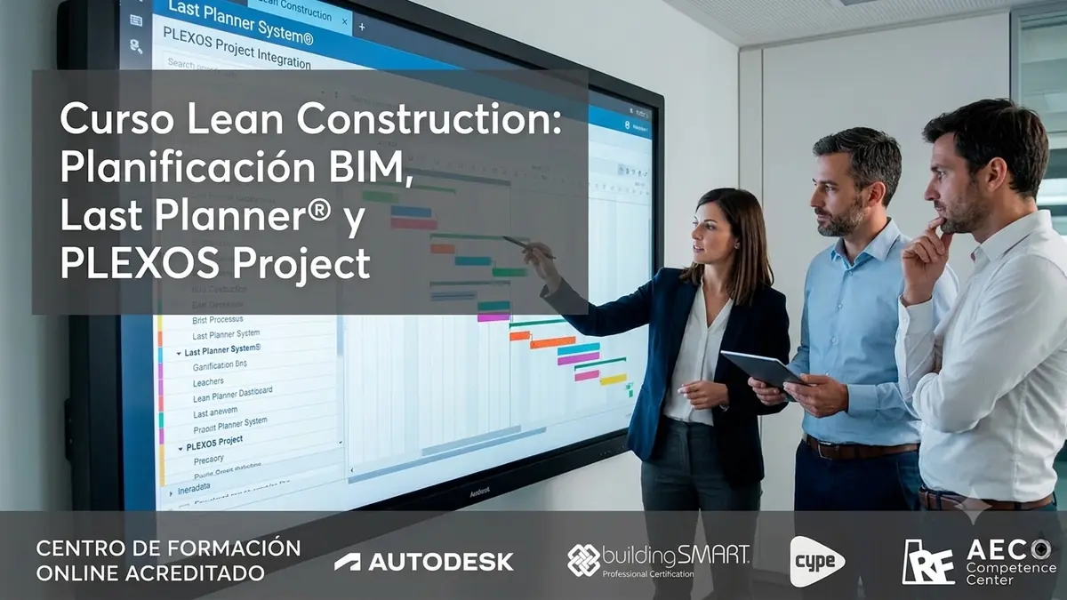 Curso Lean Construction: Planificación BIM, Last Planner® y PLEXOS Project - RF AECO