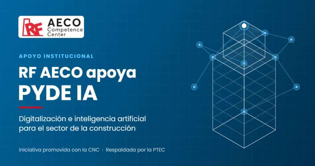 RF AECO Competence Center apoya PYDE IA, iniciativa de la CNC y la PTEC para la digitalización y la inteligencia artificial en la construcción