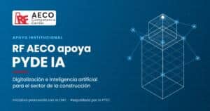 RF AECO Competence Center apoya PYDE IA, iniciativa de la CNC y la PTEC para la digitalización y la inteligencia artificial en la construcción
