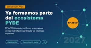 RF AECO Competence Center ya forma parte del ecosistema PYDE para impulsar la digitalización, la transformación digital y la inteligencia artificial en 2027